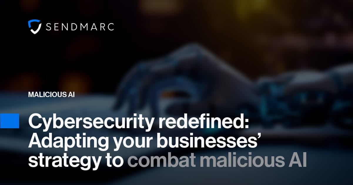 Malicious AI Tools: Altering Cybersecurity To Fight Back | Sendmarc