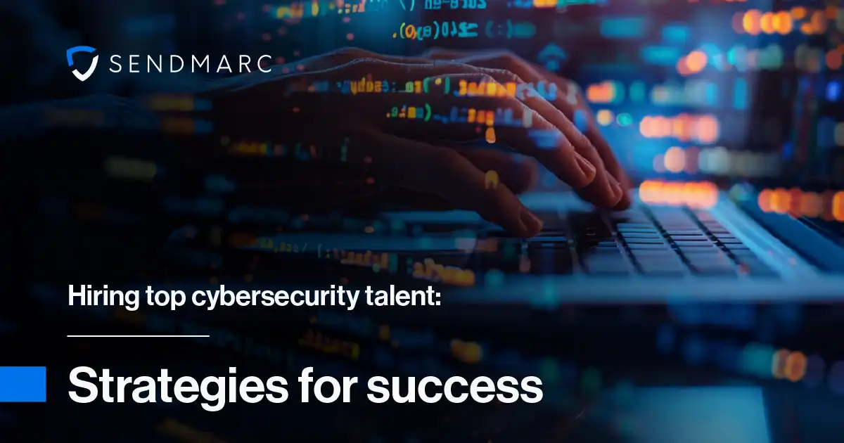 Hiring top cybersecurity talent: Strategies for success