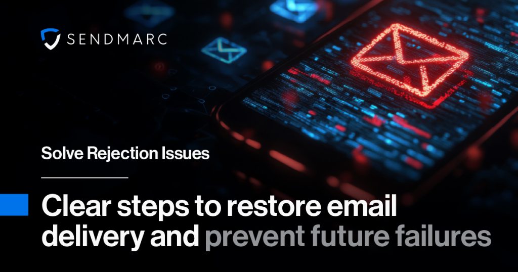 Solve Rejection Issues: Clear Steps To Restore Email Delivery And Prevent Future Failures